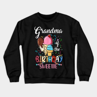 Grandma of the birthday sweetie Crewneck Sweatshirt